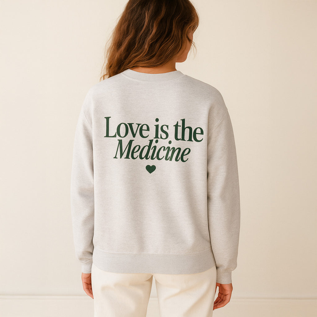 Love Is The Medicine Crewneck