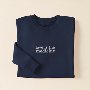 Love Is The Medicine Crewneck